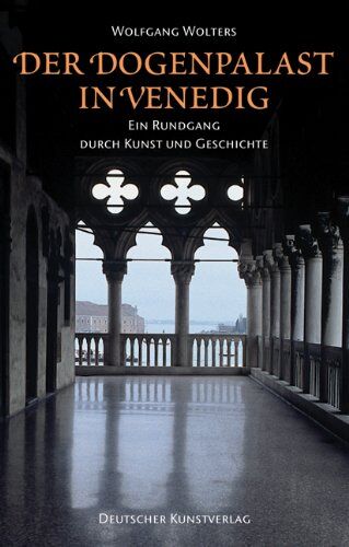 Wolfgang Wolters - Der Dogenpalast in Venedig: Ein Rundgang durch Kunst und Geschichte - Preis vom 09.10.2026 07:28:09 h