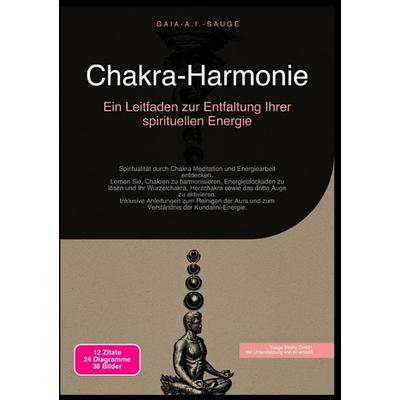 Chakra-Harmonie, Taschenbuch von Gaia A.I. Sauge, Epubli, 978-3-565-09229-1