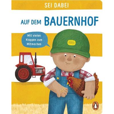 Sei dabei! - Auf dem Bauernhof, Gebundene Ausgabe von Dan Green, Penguin Junior, 978-3-328-30075-5
