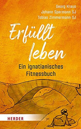 Kraus, Prof. Dr. Georg - Erfüllt leben: Ein ignatianisches Fitnessbuch - Preis vom 30.09.2026 09:01:18 h