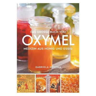 Das große Buch vom OXYMEL, Gebundene Ausgabe von Gabriela Nedoma, Nova MD, 978-3-96443-511-8