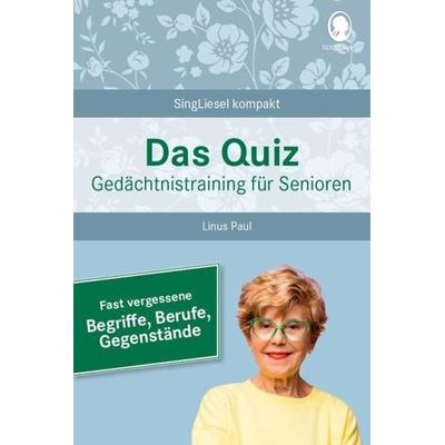 Fast vergessene Begriffe. Das Gedächtnistraining-Quiz für Senioren. Ideal als Beschäftigung, Gedächtnistraining, Aktivierung bei Demenz., Taschenbuch