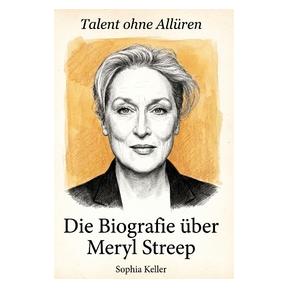 Umbreit Die Biografie über Meryl Streep (Deutsch, Softcover, Sophia Keller) (71668441)