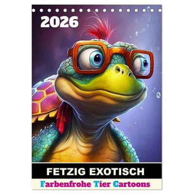 FETZIG EXOTISCH (Tischkalender 2026 DIN A5 hoch), CALVENDO Monatskalender