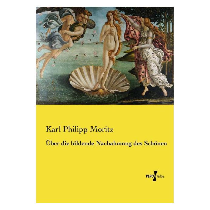 Vero Über die bildende Nachahmung des Schönen (Deutsch, Karl Philipp Moritz, 2015) (55593032)