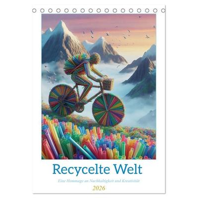 Recycelte Welt - Eine Hommage an Nachhaltigkeit und Kreativität (Tischkalender 2026 DIN A5 hoch), CALVENDO Monatskalender