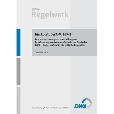 Merkblatt DWA-M 149-2 Zustandserfassung und -beurteilung von Entwässerungssystem, Taschenbuch von , Deutsche Vereinigung für Wasserwirtschaft,