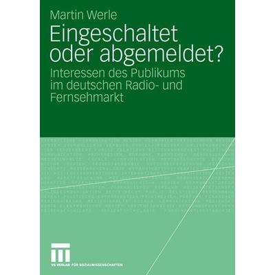 Eingeschaltet oder abgemeldet?, Taschenbuch von Martin Werle, VS Verlag für Sozialwissenschaften, 978-3-531-15792-4