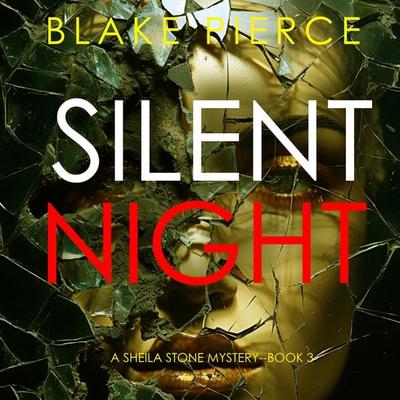 Silent Night (A Sheila Stone Suspense Thriller—Book Three) - Blake Pierce, Audio, 9781094331300