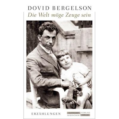 »Die Welt möge Zeuge sein«, Gebundene Ausgabe von Dovid Bergelson, Jüdischer Verlag, 978-3-633-54324-3