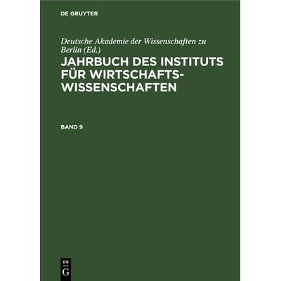 Jahrbuch des Instituts für Wirtschaftswissenschaften. Band 9, Gebundene Ausgabe von , De Gruyter, 978-3-11-265125-4