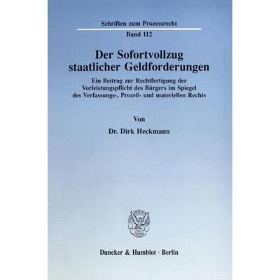 Der Sofortvollzug staatlicher Geldforderungen., Taschenbuch von Dirk Heckmann, Duncker & Humblot, 978-3-428-07634-5