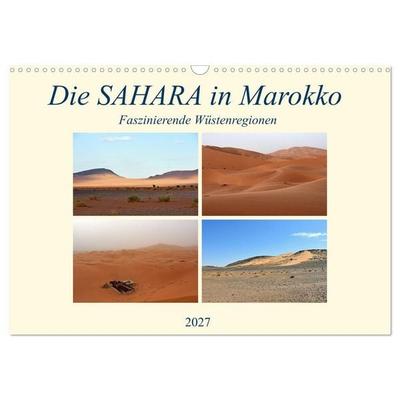 Die SAHARA in Marokko, Faszinierende Wüstenregionen (Wandkalender 2027 DIN A3 quer), CALVENDO Monatskalender