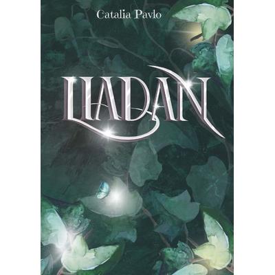 Liadan, Taschenbuch von Catalia Pavlo, Buchschmiede, 978-3-99152-595-0
