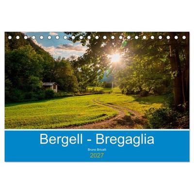 Bergell - Bregaglia Impressionen (Tischkalender 2027 DIN A5 quer), CALVENDO Monatskalender