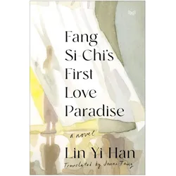 Fang Si-Chi's First Love Paradise, Belletristik von Yi-Han Lin