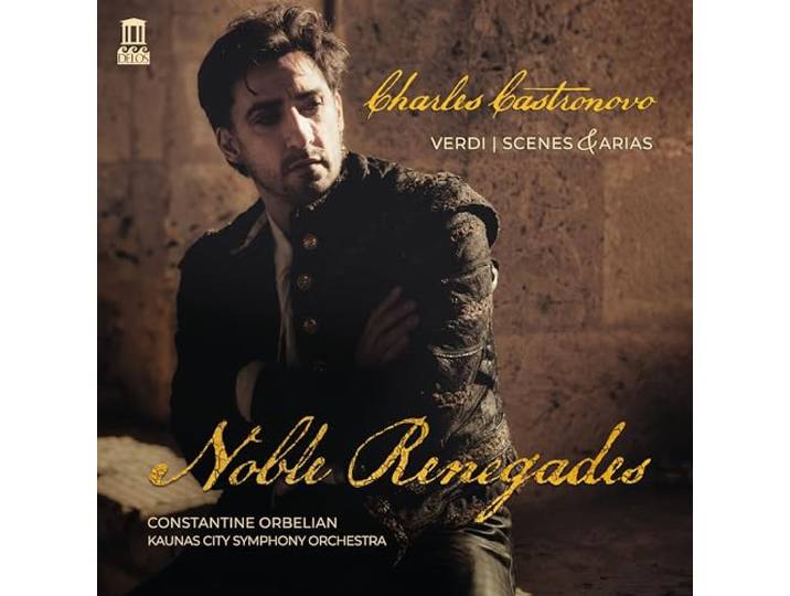 Verdi: Scenes & Arias: Noble Renegades