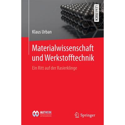 Materialwissenschaft und Werkstofftechnik, Taschenbuch von Klaus Urban, Springer Berlin, 978-3-662-46236-2