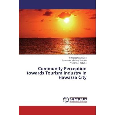 Marie, Y: Community Perception towards Tourism Industry in H, Taschenbuch von Yohannes Yebabe,Emmanuel Gebreyohannes,Yidnekachew Marie, LAP LAMBERT