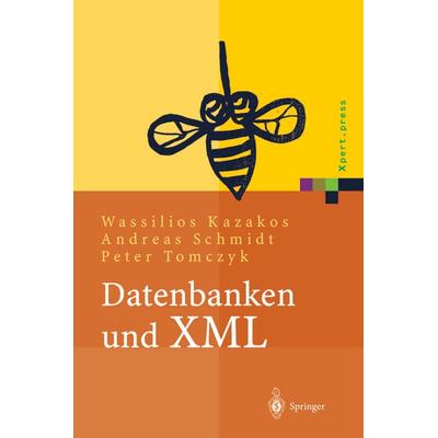 Datenbanken und XML, Taschenbuch von Wassilios Kazakos,Andreas Schmidt,Peter Tomczyk, Springer Berlin, 978-3-642-62626-5