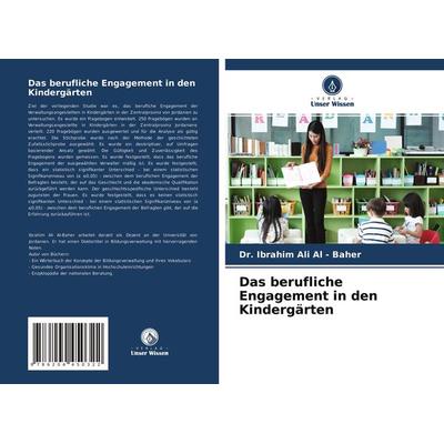 Das berufliche Engagement in den Kindergärten, Taschenbuch von Ibrahim Ali Al-Baher, Verlag Unser Wissen, 978-620-4-45032-2