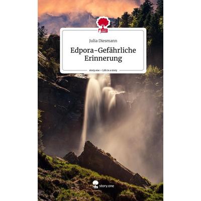Edpora-Gefährliche Erinnerung. Life is a Story - story.one, Gebundene Ausgabe von Julia Diesmann, Story.one publishing, 978-3-7115-2286-3