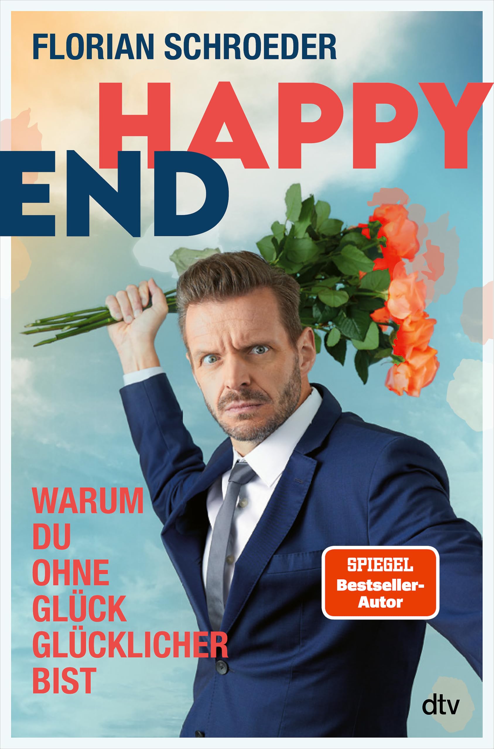 Florian Schroeder - Happy End: Warum Du ohne Glück glücklicher bist Ein zugespitzter Blick auf die Glückstyrannei unserer Gegenwart - Preis vom 10.10.2026 11:48:34 h