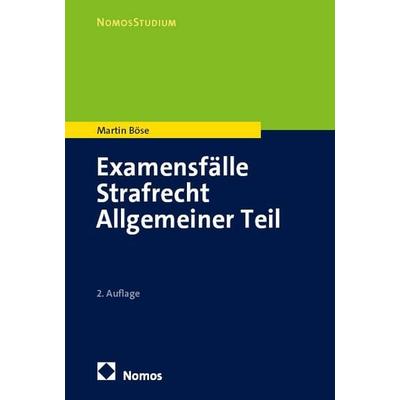 Examensfälle Strafrecht Allgemeiner Teil, Taschenbuch von Martin Böse, Nomos, 978-3-7560-0198-9