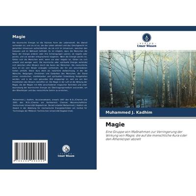 Magie, Taschenbuch von Muhammed J. Kadhim, Verlag Unser Wissen, 978-620-4-09604-9