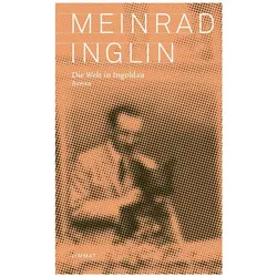 Die Welt in Ingoldau, Belletristik von Meinrad Inglin