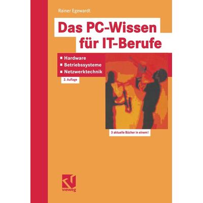 Das PC-Wissen für IT-Berufe: Hardware, Betriebssysteme, Netzwerktechnik, Set von Rainer Egewardt, Vieweg & Teubner, 978-3-528-15739-5