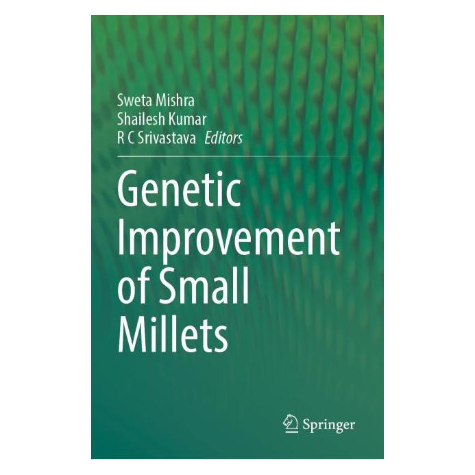 Springer Genetic improvement of Small Millets (Englisch, R C Srivastava, Shailesh Kumar) (62169350)