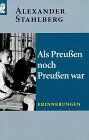 Alexander Stahlberg - Als Preußen noch Preußen war - Preis vom 15.10.2026 23:06:25 h
