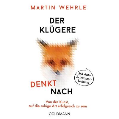 Der Klügere denkt nach, Taschenbuch von Martin Wehrle, Goldmann