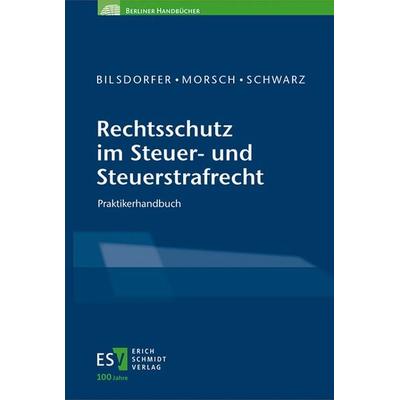 Rechtsschutz im Steuer- und Steuerstrafrecht, Gebundene Ausgabe von , Erich Schmidt Verlag, 978-3-503-23651-0