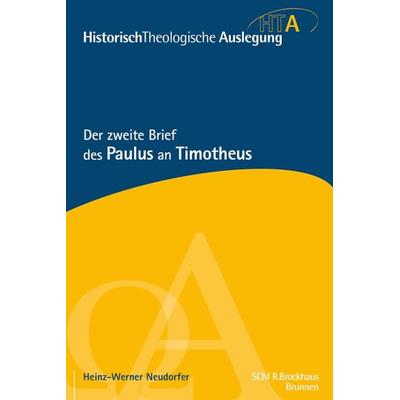 Der zweite Brief des Paulus an Timotheus, Gebundene Ausgabe von Heinz-Werner Neudorfer, Brunnen Verlag GmbH, 978-3-7655-9734-3