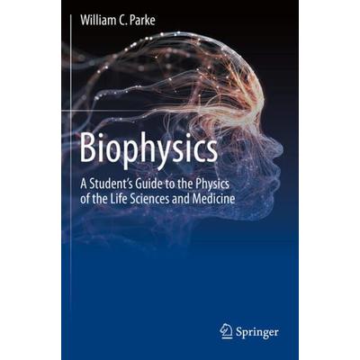Biophysics, Taschenbuch von William C. Parke, Springer, 978-3-030-44148-7