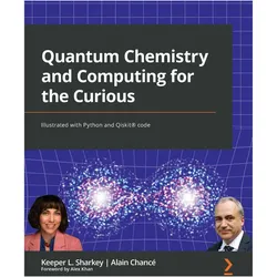 Quantum Chemistry and Computing for the Curious, Fachbücher von Alain Chancé, Keeper L. Sharkey