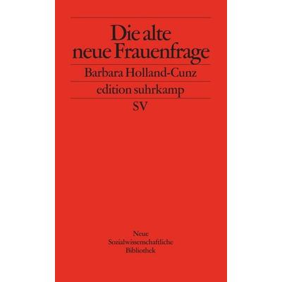 Die alte neue Frauenfrage, Taschenbuch von Barbara Holland-Cunz, Suhrkamp, 978-3-518-12335-5