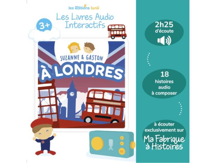 Suzanne et Gaston à Londres, livre audio interactif dès 3 ans pour Ma Fabrique à Histoires