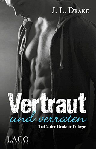 Drake, J. L. - Vertraut und verraten: Teil 2 der Broken-Trilogie - Preis vom 09.10.2026 07:28:09 h