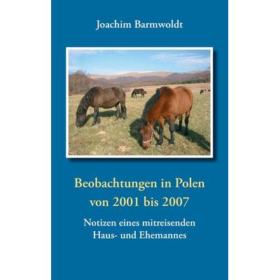 Beobachtungen in Polen, Taschenbuch von Joachim Barmwoldt, BoD – Books on Demand, 978-3-7357-7313-5
