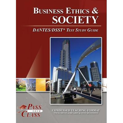 Business Ethics and Society DANTES / DSST Test Study Guide, Gebundene Ausgabe von Passyourclass, Breely Crush Publishing