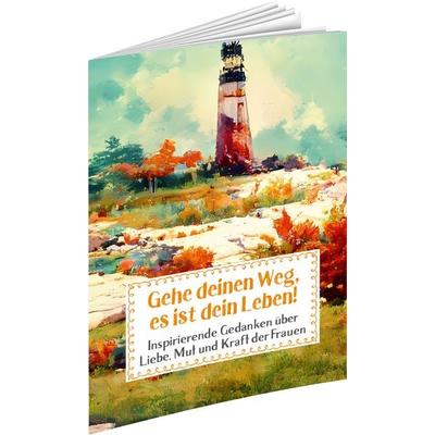 Gehe deinen Weg, es ist dein Leben!, Geheftet von Auerbach Verlag & Infodienste GmbH, Auerbach Verlag und Infodienste, 978-3-948537-15-9