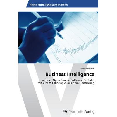 Business Intelligence, Taschenbuch von Federico Nardi, AV Akademikerverlag, 978-3-639-46330-9