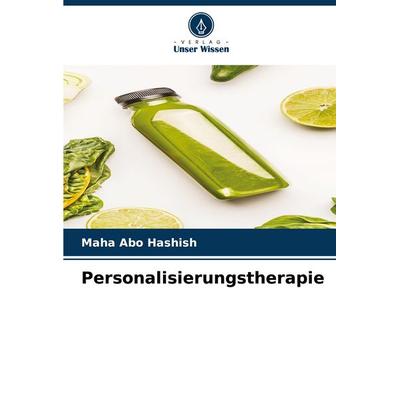 Personalisierungstherapie, Taschenbuch von Maha Abo Hashish, Verlag Unser Wissen, 978-620-7-10618-9