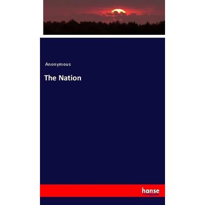The Nation, Taschenbuch von Anonymous, Hansebooks, 978-3-337-98288-1