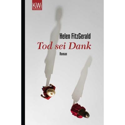 Tod sei Dank, Taschenbuch von Helen FitzGerald, Kiepenheuer & Witsch