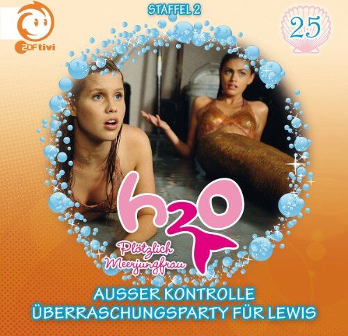 H2O - Plötzlich Meerjungfrau - 25: Außer Kontrolle / Überraschungsparty für Lewis - Preis vom 30.09.2026 09:01:18 h