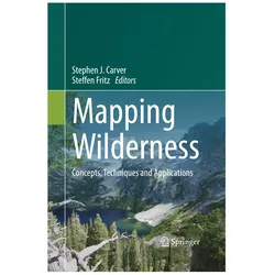 Mapping Wilderness, Fachbücher von Stephen J. Carver, Steffen Fritz
